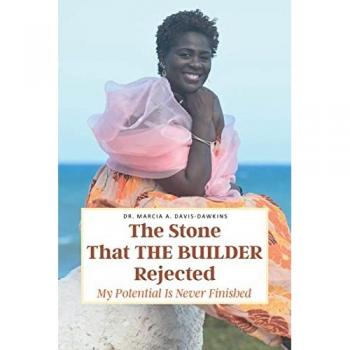 Davis-Dawkins, Marcia A.: The Stone That The Builder Rejected