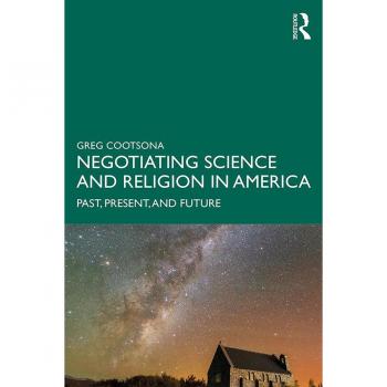 Negotiating Science and Religion In America