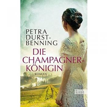 Die Champagnerkönigin: Roman (Die Jahrhundertwind-Trilogie, Band 2)