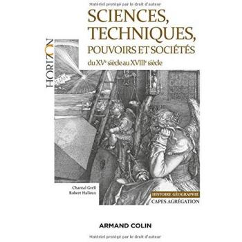 Sciences, techniques, pouvoirs et sociétés en Europe (France, Angleterre, Italie, Pays-Bas) : De la fin du XVe à la fin du XVIIIe siècle