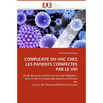 COMPLEXITE DU VHC CHEZ LES PATIENTS COINFECTES PAR LE VIH: Etude des quasi-espèces du virus de l''hépatite C dans le foie et le plasmade patients ... l''immunodéficience humaine