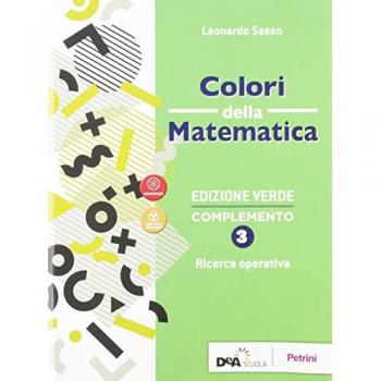 Colori della matematica. Ricerca operativa. Ediz. verde complemen... Leonardo Sasso