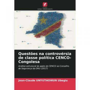 Questões na controvérsia de classe política CENCO-Congolesa: Análise estrutural do apelo do CENCO ao Conselho de Segurança da ONU (2017)