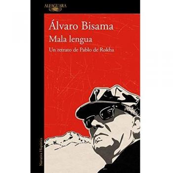 Mala lengua (Mapa de las lenguas): Un retrato de Pablo de Rokha (Tapa blanda).