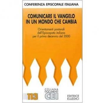 Comunicare il Vangelo in un mondo che cambia. Orientamenti pastorali dell'episcopato italiano per il primo decennio del 2000