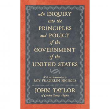 An Inquiry into the Principles and Policy of the Government of the United States