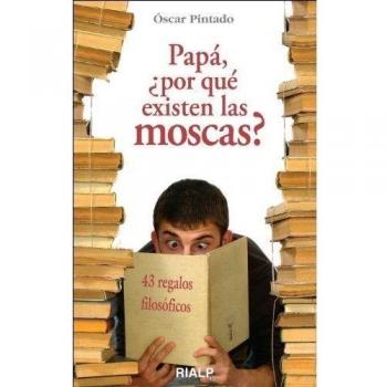 Papá, ¿por qué existen las moscas?