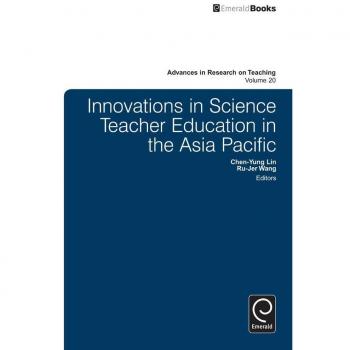 Innovations in Science Teacher Education in the Asia Pacific