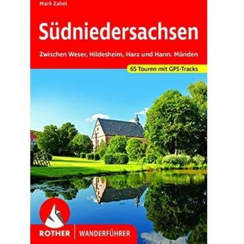 Südniedersachsen: Zwischen Weser, Hildesheim, Harz und Hann. Münden 65 Touren mit GPS-Tracks
