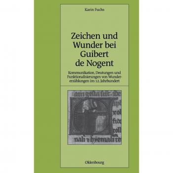 Zeichen Und Wunder Bei Guibert De Nogent, Pariser Historische Studien, 84