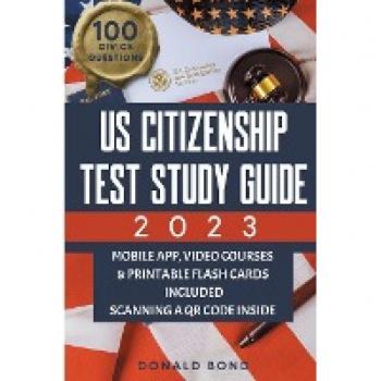 US Citizenship Test Study Guide: Achieve Your American Dream Confidently with the Latest Naturalization Prep and Practice Book | Master All 100 ... Tests and Detailed Answers [II Edition]