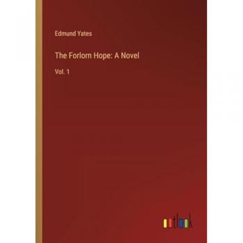 The Forlorn Hope: A Novel: Vol. 1