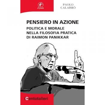 Pensiero in azione. Politica e morale nella filosofia pratica di ...