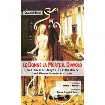 Le donne, la morte, il diavolo. Medichesse, streghe e fattucchiere nel Rinascimento italiano