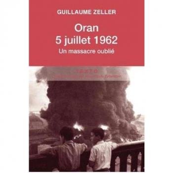 Oran, 5 juillet 1962: Un massacre oublié