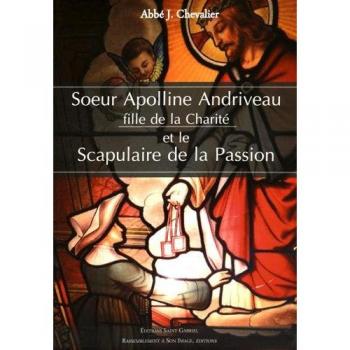 Soeur Apolline Andriveau : Fille de la charité et le scapulaire de la passion