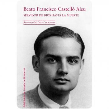 Francisco Castelló Aleu. Servidor de Dios hasta la muerte (Tapa blanda).