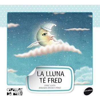 La lluna té fred (Tapa blanda).