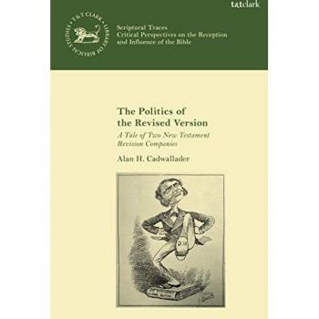 The Politics of the Revised Version: A Tale of Two New Testament Revision Companies