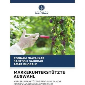 MARKERUNTERSTÜTZTE AUSWAHL: MARKERUNTERSTÜTZTE SELEKTION DURCH RÜCKKREUZUNGSZUCHTPROGRAMM