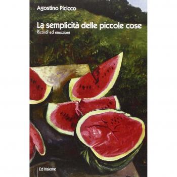 La semplicità delle piccole cose. Ricordi ed emozioni