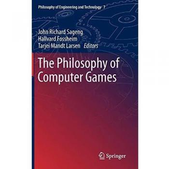 The Philosophy of Computer Games