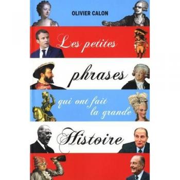 Les petites phrases qui ont fait la grande histoire