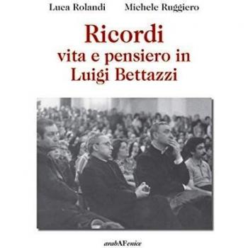 Ricordi, vita e pensiero in Luigi Bettazzi