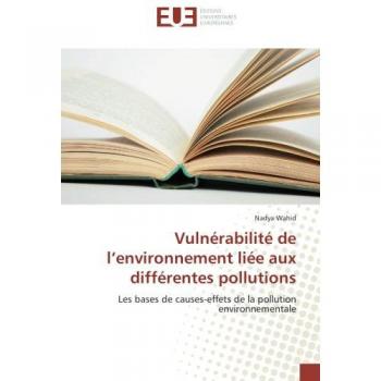 Vulnérabilité de l’environnement liée aux différentes pollutions: Les bases de causes-effets de la pollution environnementale