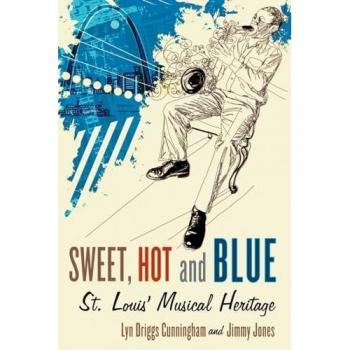 Sweet, Hot and Blue: St. Louis' Musical Heritage