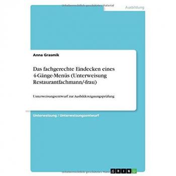 Grasmik, Anna: Das fachgerechte Eindecken eines 4-Gänge-Menüs (Unter