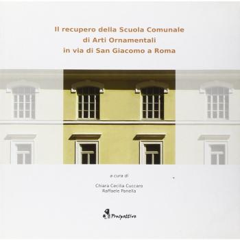 Il recupero della Scuola Comunale di Arti Ornamentali di via San Giacomo a Roma