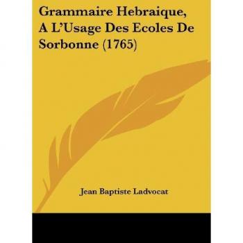 Grammaire Hebraique, A L'Usage Des Ecoles de Sorbonne (1765)