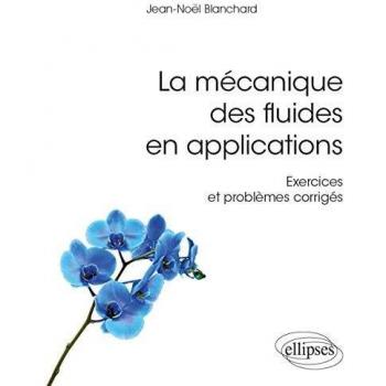 La mécanique des fluides en applications