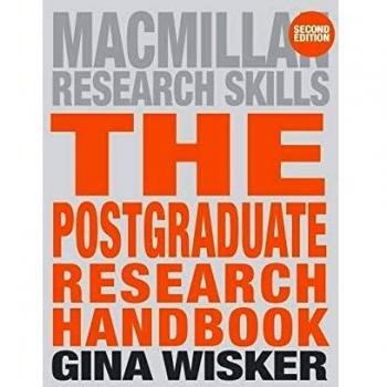 The Postgraduate Research Handbook: Succeed with your MA, MPhil, EdD and PhD: 16