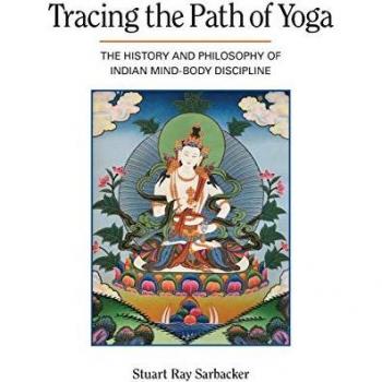 Tracing the Path of Yoga: The History and Philosophy of Indian Mind-Body Discipline