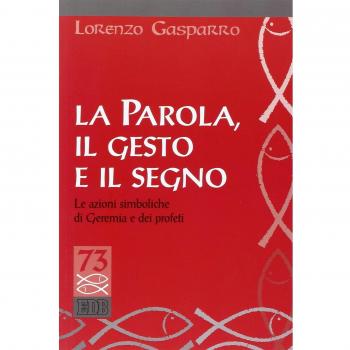 La parola, il gesto e il segno. Le azioni simboliche di Geremia e dei profeti