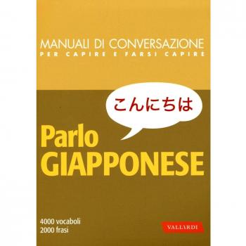 Parlo giapponese. 4000 vocaboli, 2000 frasi