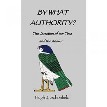 Schonfield, Hugh J.: By What Authority?