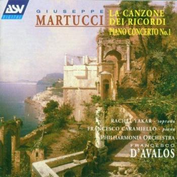 Martucci: Klavierkonzert Nr. 1 und La Canzone dei Ricordi