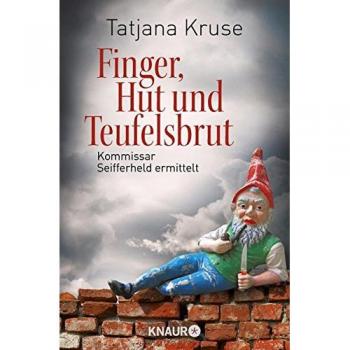 Finger, Hut und Teufelsbrut: Kommissar Seifferheld ermittelt Kruse, Tatjana:
