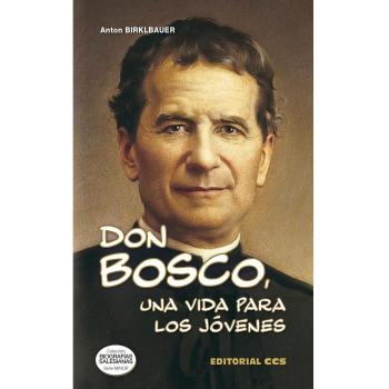 Don bosco, una vida para los jóvenes
