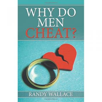 Wallace, Randy: Why Do Men Cheat?