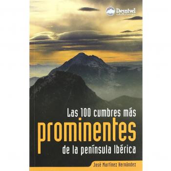 100 CUMBRES MAS PROMINENTES PENINSULA IBERICA, LAS