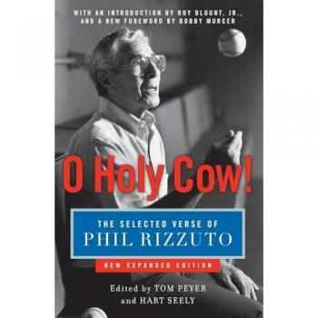 Rizzuto, Phil: O Holy Cow!: The Selected Verse of Phil Rizzuto