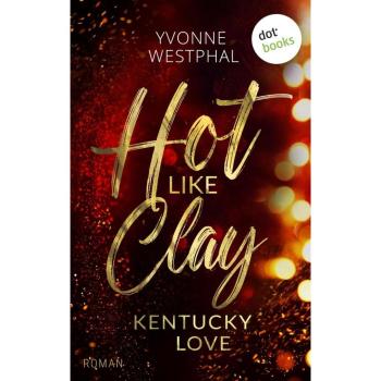 Dotbooks Hot like Clay: Kentucky Love