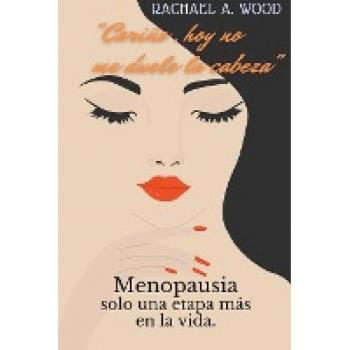 Wood, Rachel A: Cariño, hoy no, me Duele la Cabeza