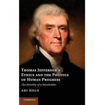 Thomas jefferson's ethics and the politics of human progress