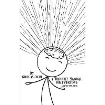 A Thought Manual for Everyone: (For you too), MAYBE