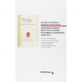 Carteggio inedito per tutte le opere di Gabriele d'Annunzio